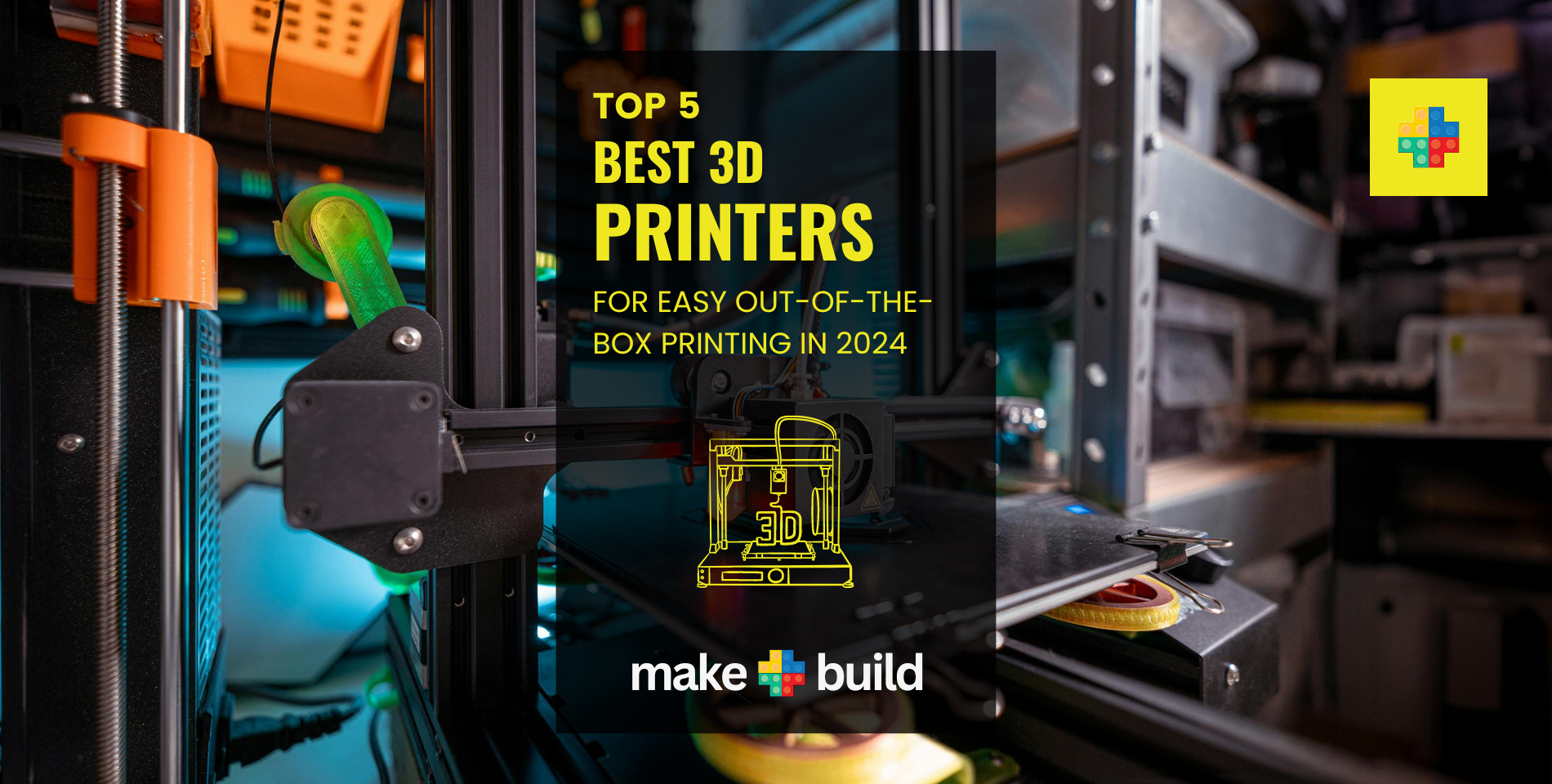 Top 5 Best 3D Printers for Easy Out-of-the-Box Printing in 2024